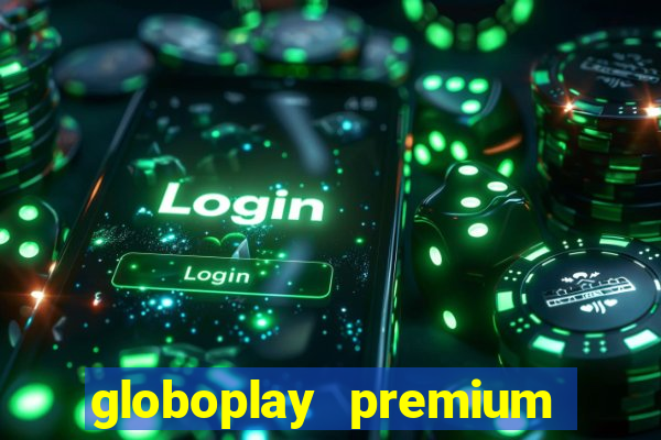 globoplay premium mod apk